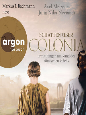 cover image of Schatten über Colonia--Ermittlungen am Rand des Römischen Reichs (Ungekürzte Lesung)